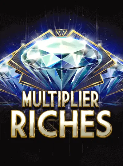 Multiplier Riches